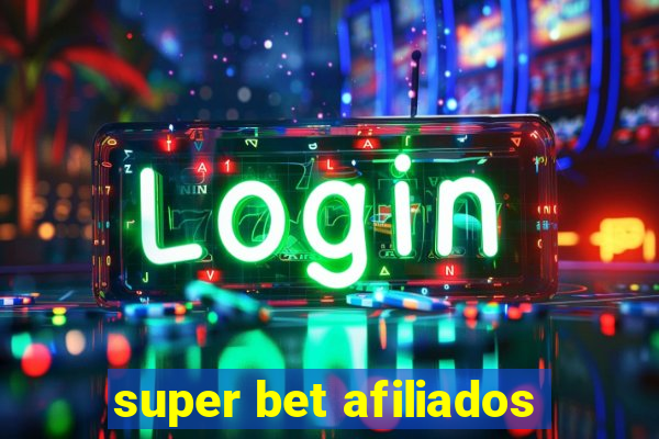 super bet afiliados